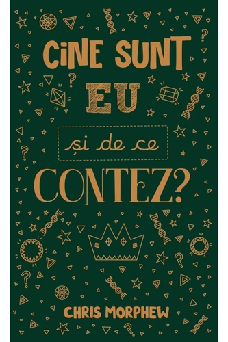 Who Am I and Why Do I Matter? (Romanian edition)