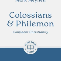 Colossians & Philemon: Confident Christianity