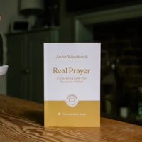 Real Prayer: Connecting with Our Heavenly Father
