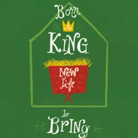 Born a King, new life to bring