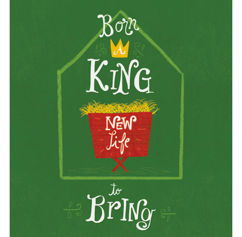 Born a King, new life to bring