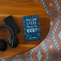 How Can I Feel Closer to God?