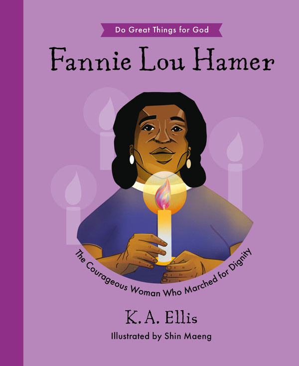 Fannie Lou Hamer - K.A. Ellis, Shin Maeng | The Good Book Company