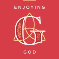 Enjoying God