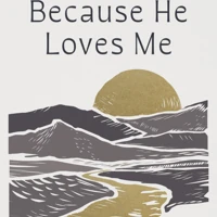 Because He Loves Me