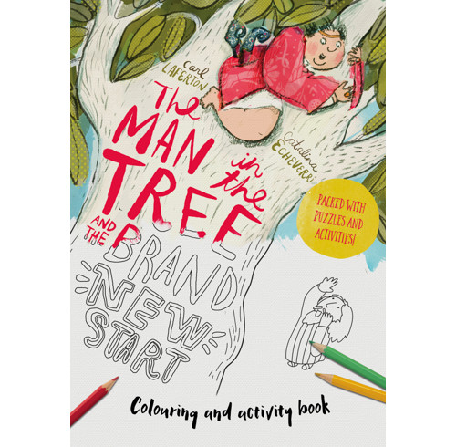 The Man in the Tree and the Brand New Start Colouring and Activity Book
