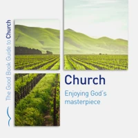Church: Enjoying God's Masterpiece