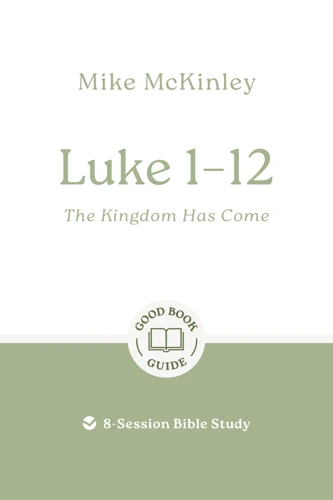 Luke 1–12: The Kingdom Has Come (ebook)