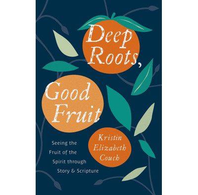 Deep Roots, Good Fruit (ebook)
