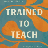 Trained to Teach