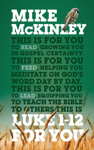 Luke 1 – 12 For You
