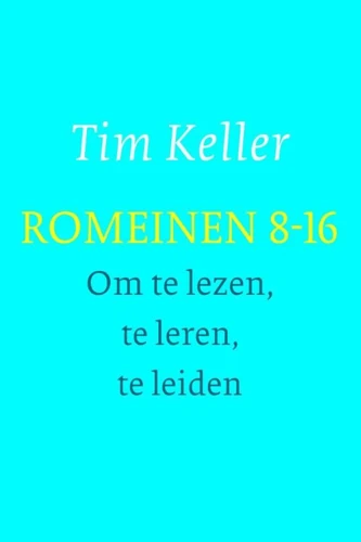 Romans 8-16 For You (Dutch)