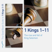 1 Kings 1-11: The rise and fall of King Solomon (ebook)