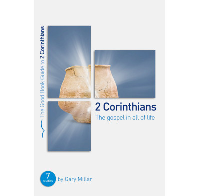 2 Corinthians: The Gospel in all of Life