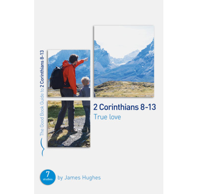 2 Corinthians 8-13: True love (ebook)