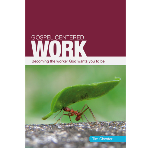 Gospel Centered Work