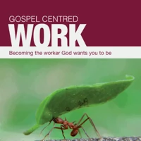 Gospel Centered Work (ebook)