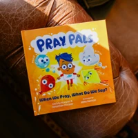 P.R.A.Y. Pals: When We Pray, What Do We Say?