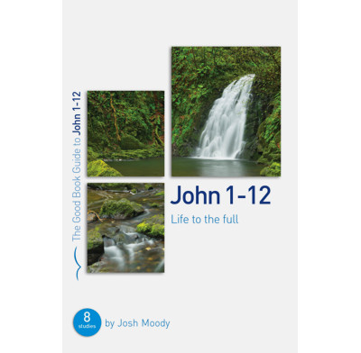 John 1-12: Life to the full (ebook)