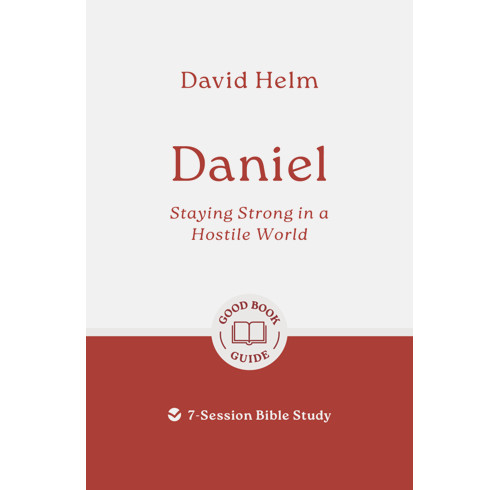 Daniel: Staying Strong in a Hostile World