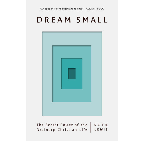 Dream Small