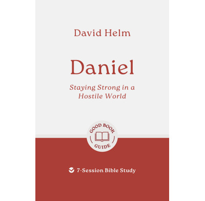 Daniel: Staying strong in a hostile world