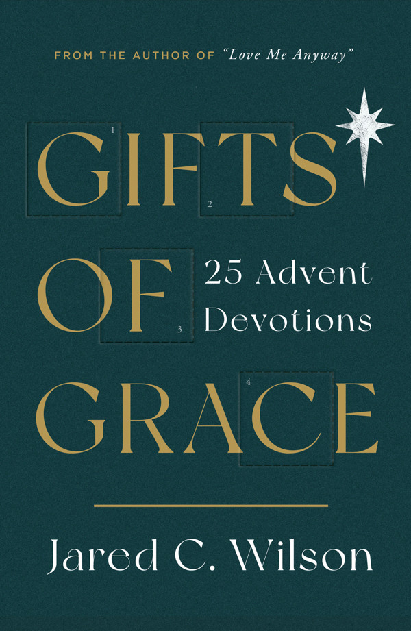 Gifts of Grace - Jared C. Wilson