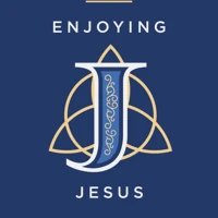 Enjoying Jesus