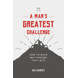 A Man's Greatest Challenge (ebook)