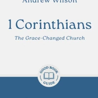 1 Corinthians: The Grace-Changed Church