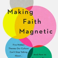 Making Faith Magnetic