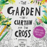 The Garden, the Curtain & the Cross Coloring & Activity Book