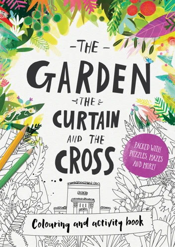 The Garden, the Curtain & the Cross Coloring & Activity Book
