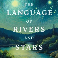 The Language of Rivers and Stars