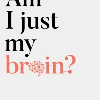 Am I Just My Brain? (ebook)