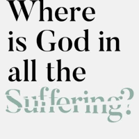 Where Is God in All the Suffering?