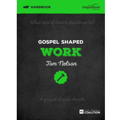 Gospel Shaped Work Handbook (ebook)