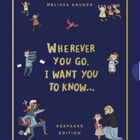 Wherever You Go, I Want You to Know (Keepsake Edition)