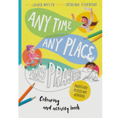 Any Time, Any Place, Any Prayer Colouring and Activity Book