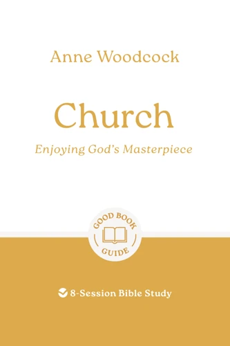 Church: Enjoying God's Masterpiece