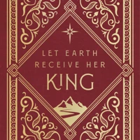 Let Earth Receive Her King