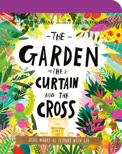 The Garden, the Curtain, and the Cross Board Book