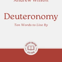 Deuteronomy: Ten Words to Live By