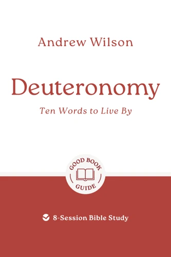 Deuteronomy: Ten Words to Live By