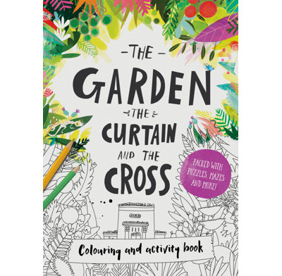 The Garden, the Curtain & the Cross Coloring & Activity Book