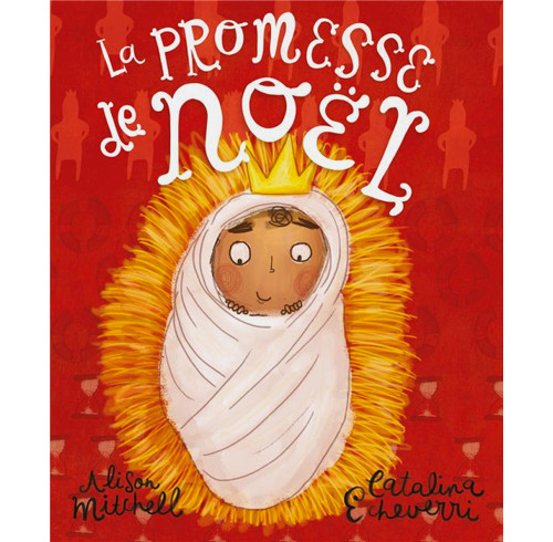 The Christmas Promise Storybook (French edition)