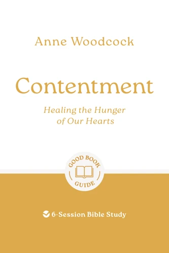 Contentment: Healing the Hunger of Our Hearts