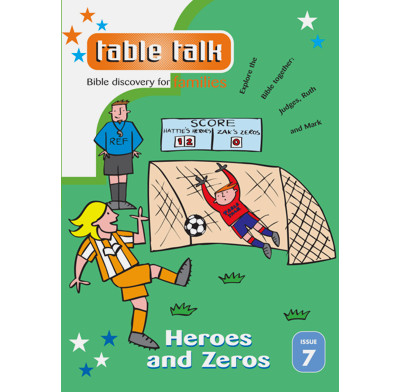 Table Talk for families 7:  Heroes  and Zeros