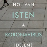 Where is God in a Coronavirus World? (Hungarian)