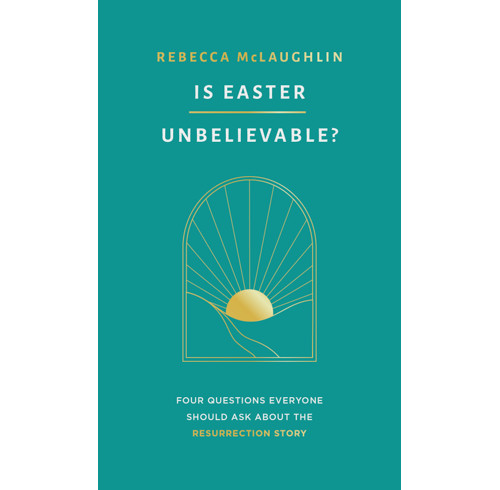 Is Easter Unbelievable?